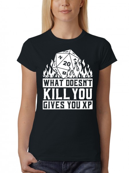 What doesn't Kill You Gives You EXP Rollenspiel Pen and Paper Damen T-Shirt