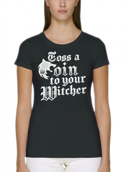 Toss A Coin To Your Witcher Damen T-Shirt Fit Bio und Fair