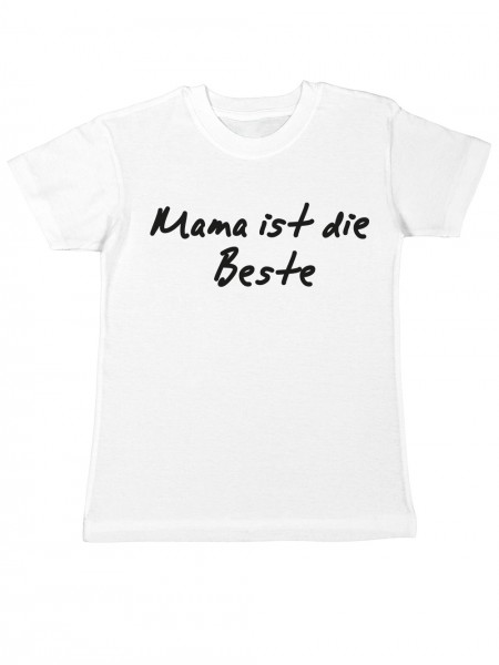 Mama ist die Beste Kinder T-Shirt