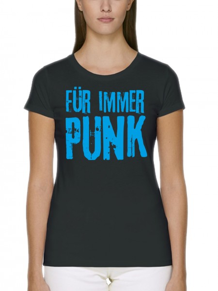 Für Immer Punk Damen T-Shirt Fit Bio und Fair