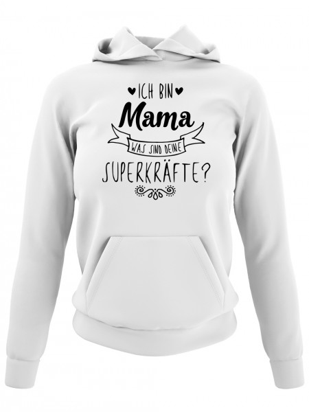 Schönes Geschenk Zum Muttertag Ich Bin Mama was Sind Deine Superkräfte Damen Kapuzen-Pullover