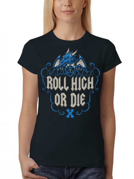 Roll High Or Die Pen and Paper Roleplay Dragon Damen T-Shirt Fit