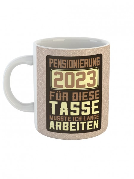 Pensionierung 2023 Tasse Mit Spruch Ideal Für Die Verabschiedung In Den Ruhestand und die P