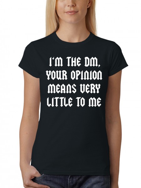 I am the DM Dungeon Master Pen and Paper Rollenspiel Damen T-Shirt Fit