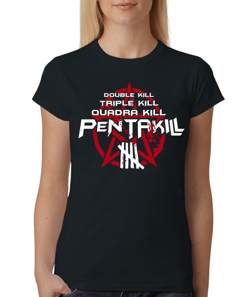 Pentakill - MOBA LoL Girls T-Shirt
