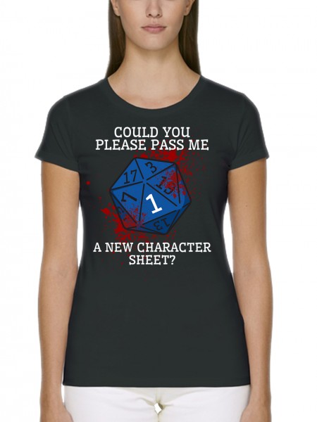 Please Pass Me A New Character Sheet Pen and Paper RPG Damen T-Shirt Fit Bio & Fair