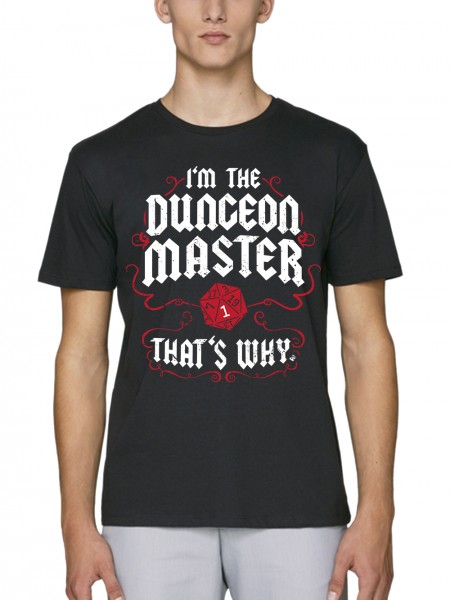 I Am The Dungeon Master Thats Why Pen and Paper Rollenspiel Herren T-Shirt Bio und Fair