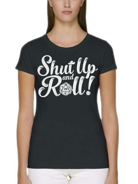 Shut up and Roll RPG Rollenspiel D20 Würfel Damen T-Shirt Fit Bio und Fair