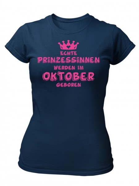 Echte Prinzessinnen werden im Oktober geboren | Damen T-Shirt