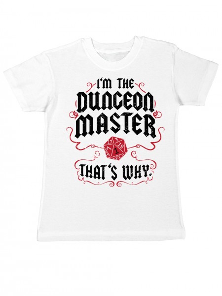 I Am The Dungeon Master Thats Why Pen and Paper Rollenspiel Kinder T-Shirt