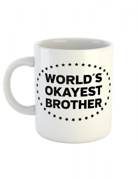 Kaffeetasse mit Aufdruck Worlds Okayest Brother