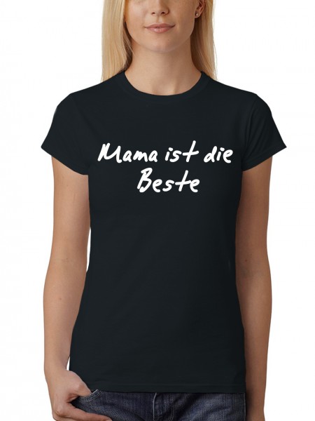 Mama ist die Beste Damen T-Shirt Fit