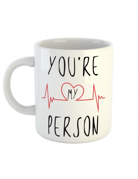 Kaffeetasse mit Aufdruck You Are My Person