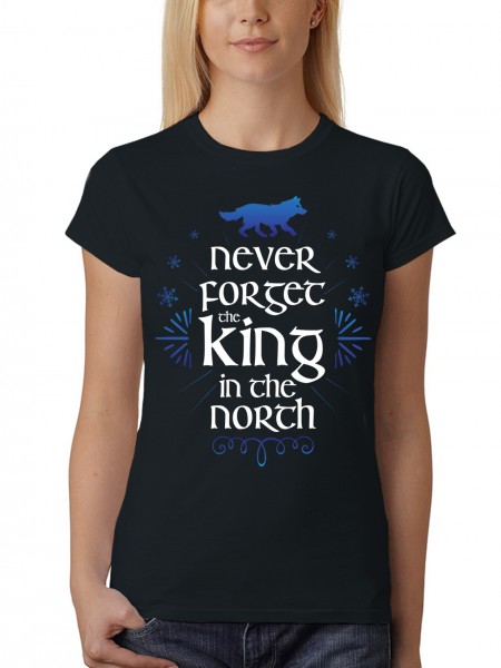 Never Forget The King In The North Damen T-Shirt Fit
