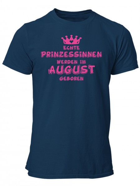 Echte Prinzessinnen werden im August geboren | Herren T-Shirt