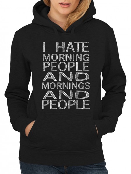 clothinx Damen Kapuzenpullover I Hate Morning People and Morning and People