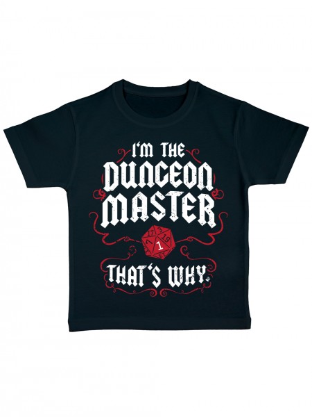 I Am The Dungeon Master Thats Why Pen and Paper Rollenspiel Kinder Bio T-Shirt