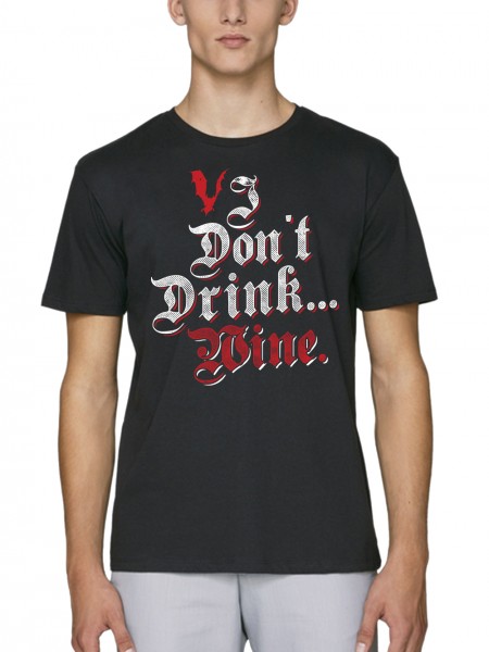 I Don't Drink Wine Vampir Horror Herren T-Shirt Bio und Fair