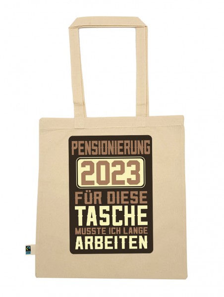 Pensionierung 2023 Stoff-Tasche mit Spruch ideal als Geschenk für Die Verabschiedung Pensio