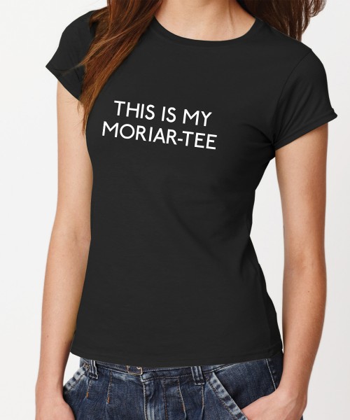 -- This is my Moriar-Tee -- Girls T-Shirt