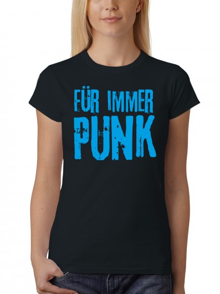 Für Immer Punk Damen T-Shirt Fit
