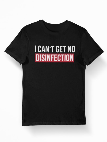 clothinx I Can&#039;t Get No Disinfection Unisex T-Shirt Bio und Fair