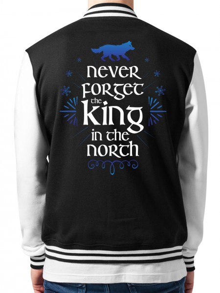Never Forget The King In The North Collegejacke Unisex