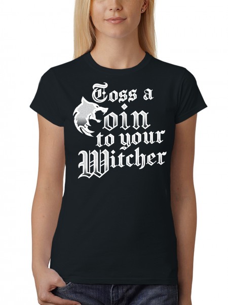 Toss A Coin To Your Witcher Damen T-Shirt Fit