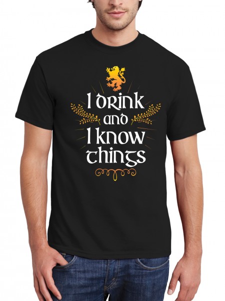 I Drink And I Know Things Herren T-Shirt