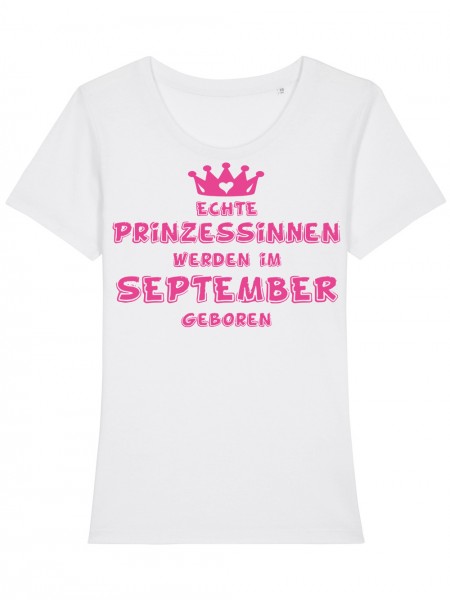 Echte Prinzessinnen werden im September geboren | Damen T-Shirt Fit Bio und Fair