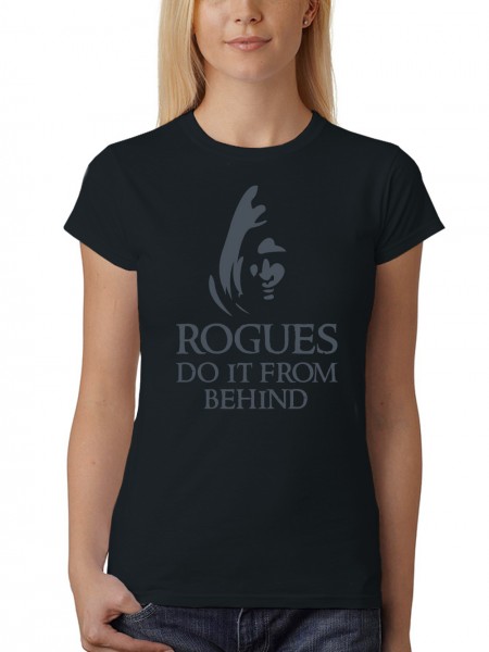 ROGUES DO IT From Behind Rollenspiel RPG Pen and Paper Damen T-ShirROGUES DO IT Fit