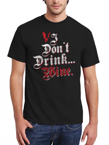 I Don't Drink Wine Vampir Horror Herren T-Shirt