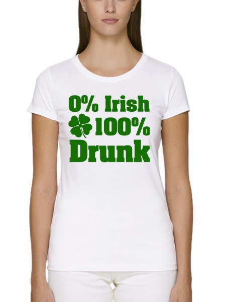 St. Patrick's Day 0 Prozent Irish 100 Prozent Drunk Damen T-Shirt Bio und Fair