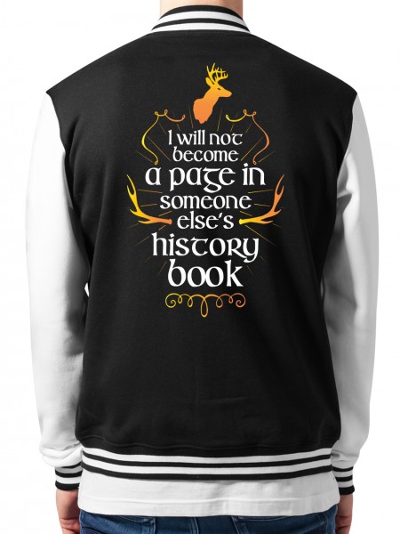 I Will Not Become A Page In Someone Elses History Book Collegejacke Unisex